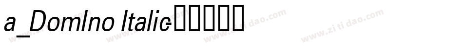 a_DomIno Italic字体转换